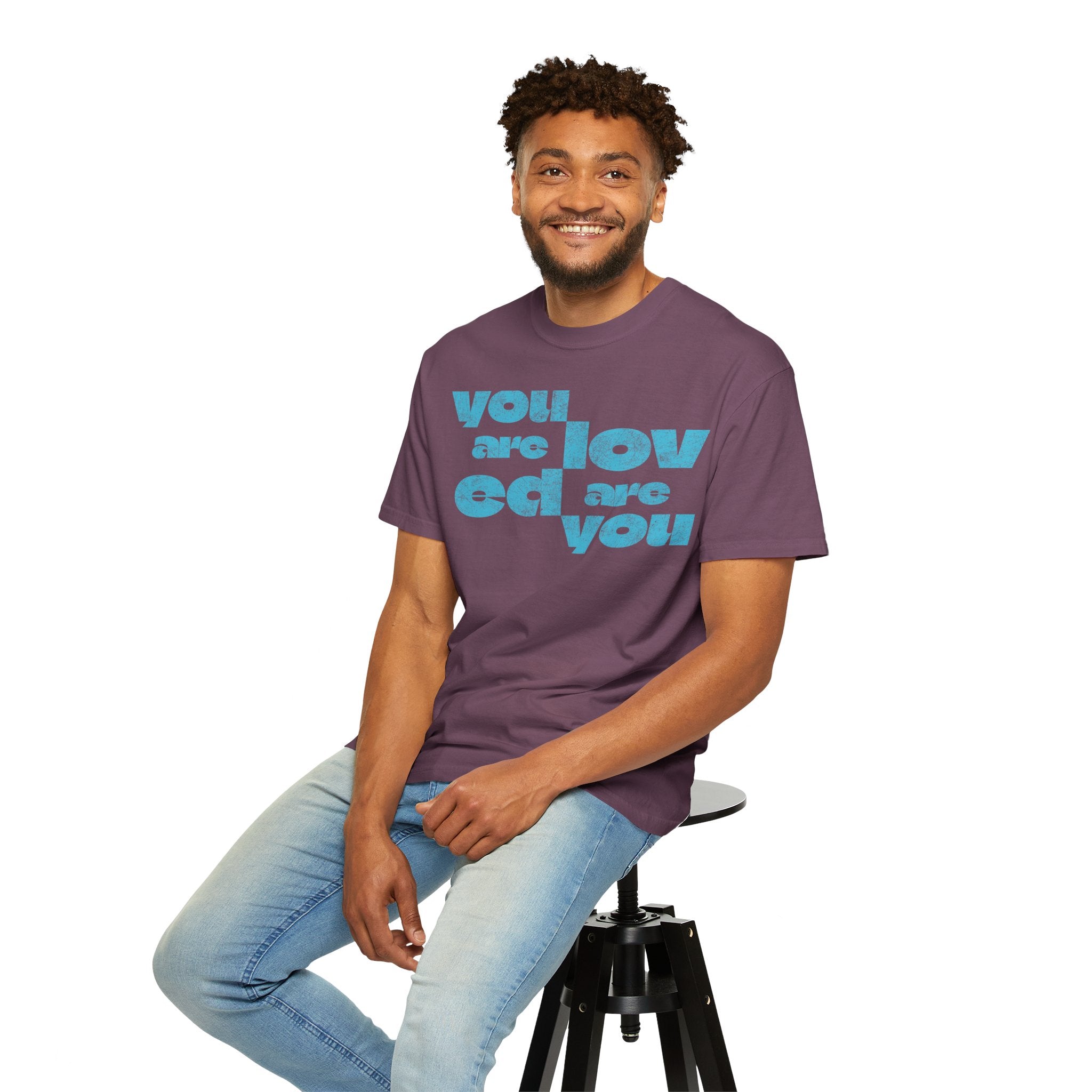 You Are Loved Are You T-shirt